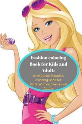 Cover of Fashion coloring Book for Kids and Adults