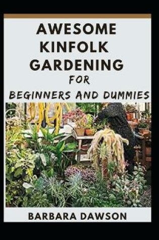 Cover of awesome kinfolk gardening for beginners and dummies