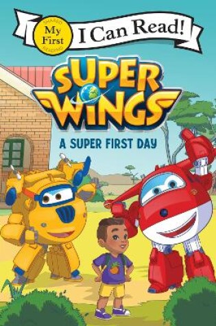 Cover of Super Wings: A Super First Day