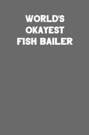 Cover of World's Okayest Fish Bailer