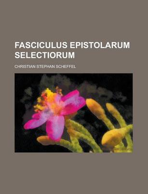 Book cover for Fasciculus Epistolarum Selectiorum