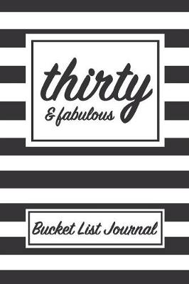 Book cover for Thirty & Fabulous Bucket List Journal