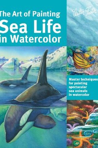 Cover of The Art of Painting Sea Life in Watercolor