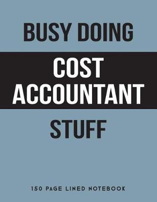 Book cover for Busy Doing Cost Accountant Stuff