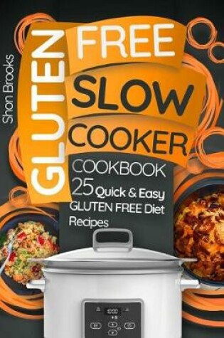 Cover of Gluten Free Slow Cooker Cookbook