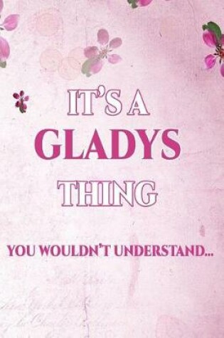 Cover of It's A GLADYS Thing You Wouldn't Understand