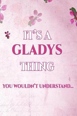 Book cover for It's A GLADYS Thing You Wouldn't Understand