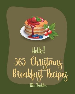 Book cover for Hello! 365 Christmas Breakfast Recipes