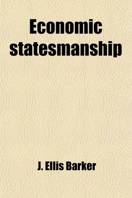 Book cover for Economic Statesmanship; The Great Industrial and Financial Problems Arising from the War