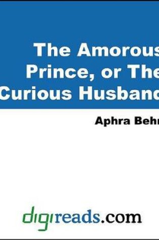 Cover of The Amorous Prince, or the Curious Husband