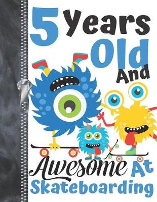 Book cover for 5 Years Old And Awesome At Skateboarding