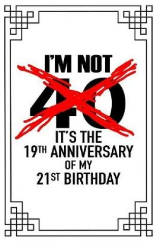 Cover of I'm not 40. It's the 19th anniversary of my 21st birthday!