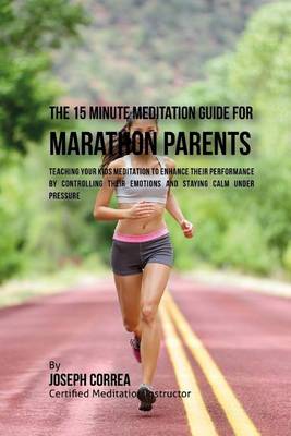 Book cover for The 15 Minute Meditation Guide for Marathons Parents
