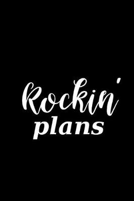 Cover of 2019 Daily Planner Funny Saying Rockin Plans 384 Pages