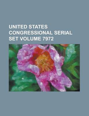 Book cover for United States Congressional Serial Set Volume 7972