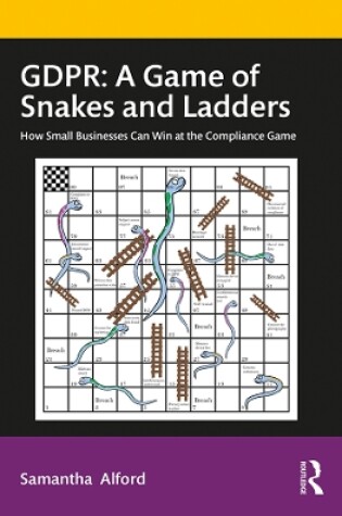 Cover of GDPR: A Game of Snakes and Ladders