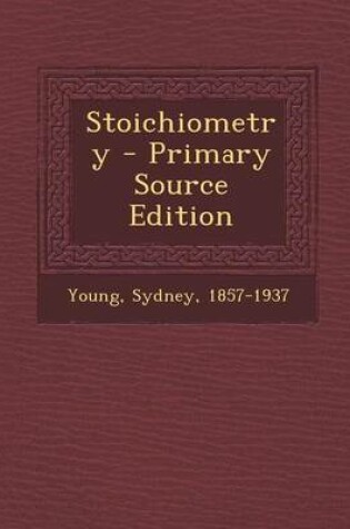 Cover of Stoichiometry - Primary Source Edition