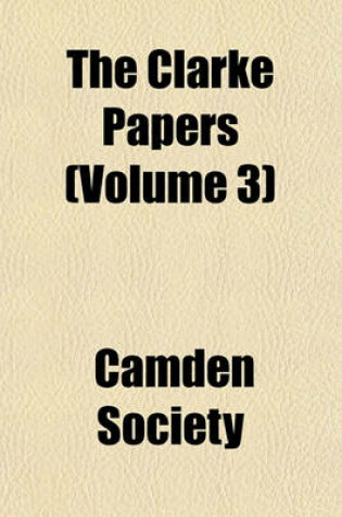 Cover of The Clarke Papers (Volume 3)