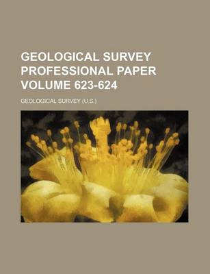 Book cover for Geological Survey Professional Paper Volume 623-624