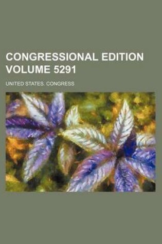 Cover of Congressional Edition Volume 5291