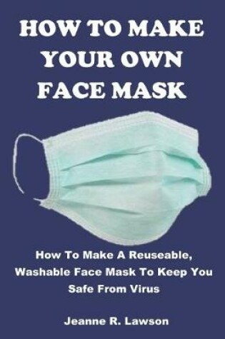 Cover of How to Make Your Own Face Mask