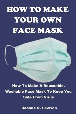 Book cover for How to Make Your Own Face Mask
