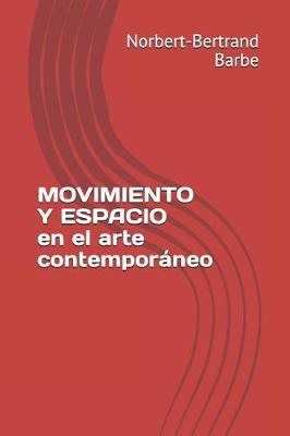 Book cover for MOVIMIENTO Y ESPACIO en el arte contemporáneo