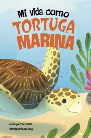 Cover of Mi Vida Como Tortuga Marina
