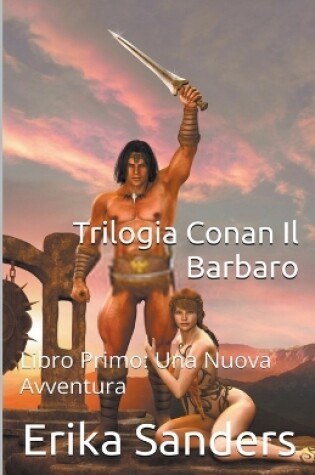 Cover of Trilogia Conan Il Barbaro Libro Primo