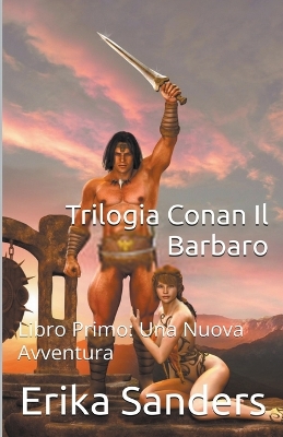 Cover of Trilogia Conan Il Barbaro Libro Primo