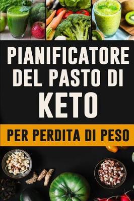 Book cover for Pianificatore del Pasto di Keto per Perdita di Peso