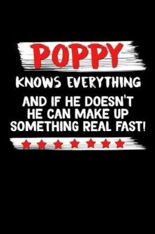 Cover of Poppy Knows Everything And If He Doesn't He Can Make Up Something Real Fast