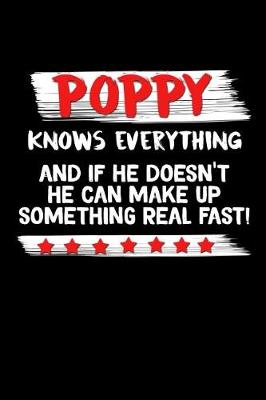 Book cover for Poppy Knows Everything And If He Doesn't He Can Make Up Something Real Fast