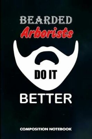 Cover of Bearded Arborists Do It Better