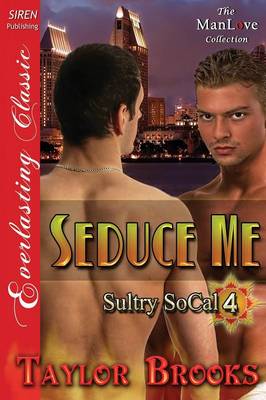 Book cover for Seduce Me [Sultry Socal 4] (Siren Publishing Everlasting Classic Manlove)