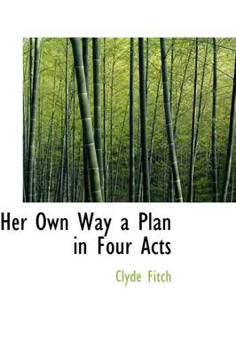 Book cover for Her Own Way a Plan in Four Acts