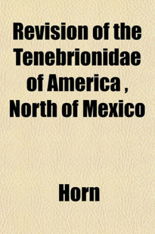 Cover of Revision of the Tenebrionidae of America, North of Mexico