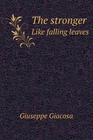 Cover of The stronger Like falling leaves