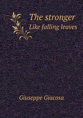 Book cover for The stronger Like falling leaves