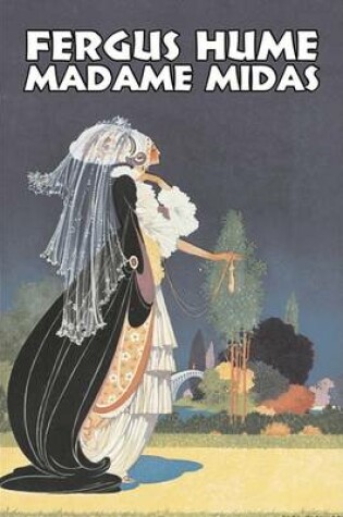 Cover of Madame Midas by Fergus Hume, Fiction, Mystery & Detective, Action & Adventure