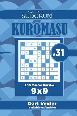 Book cover for Sudoku Kuromasu - 200 Master Puzzles 9x9 (Volume 31)