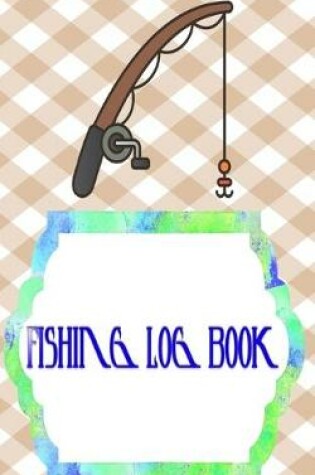 Cover of Fishing Log Book For Kids