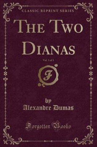 Cover of The Two Dianas, Vol. 3 of 3 (Classic Reprint)