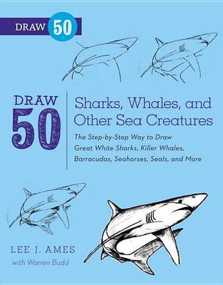 Cover of Draw 50 Sharks, Whales, and Other Sea Creatures