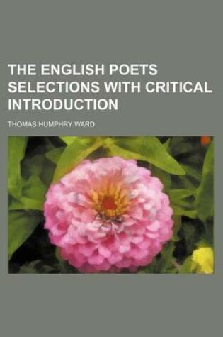 Cover of The English Poets Selections with Critical Introduction