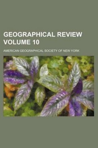 Cover of Geographical Review Volume 10