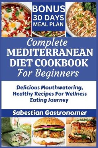 Cover of Complete Mediterranean Diet Cookbook for Beginners