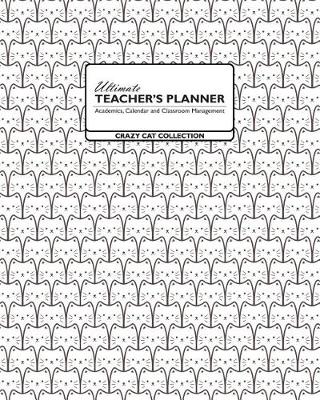 Cover of Ultimate Teacher's Planner - Crazy Cat Collection