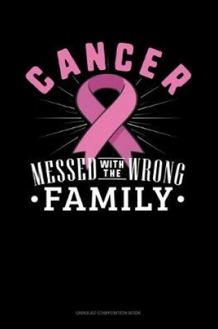 Cover of Cancer Messed With The Wrong Family