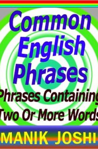 Cover of Common English Phrases : Phrases Containing Two or More Words